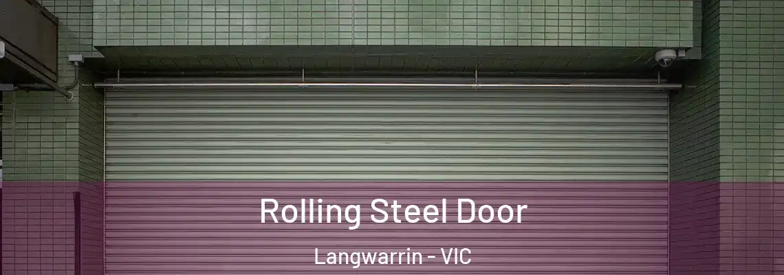  Rolling Steel Door Langwarrin - VIC