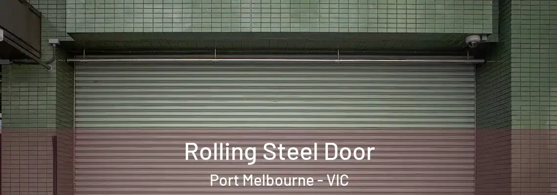 Rolling Steel Door Port Melbourne - VIC