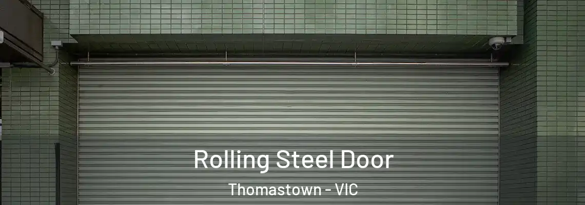 Rolling Steel Door Thomastown - VIC