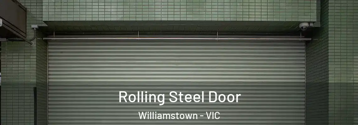Rolling Steel Door Williamstown - VIC