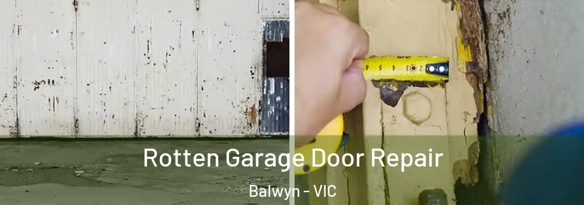Rotten Garage Door Repair Balwyn - VIC