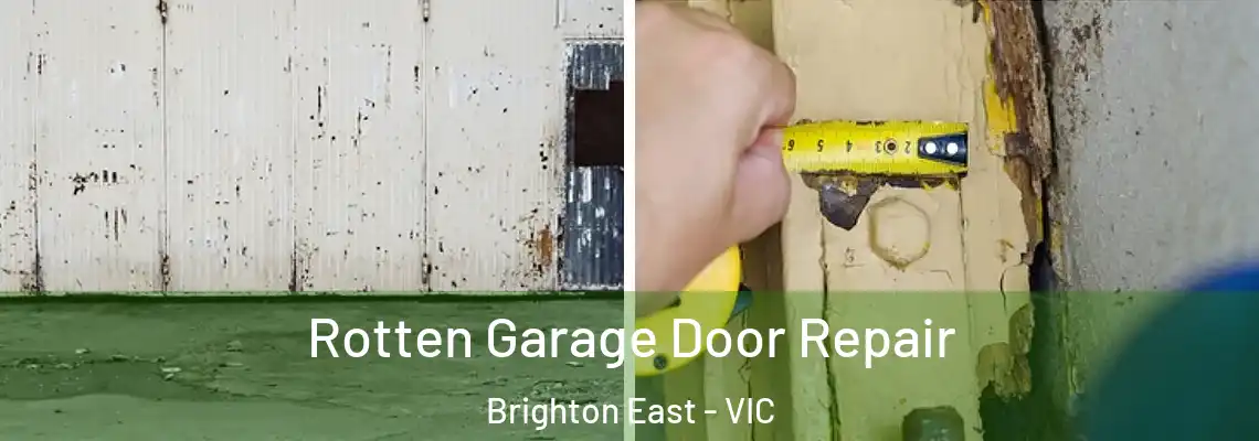 Rotten Garage Door Repair Brighton East - VIC