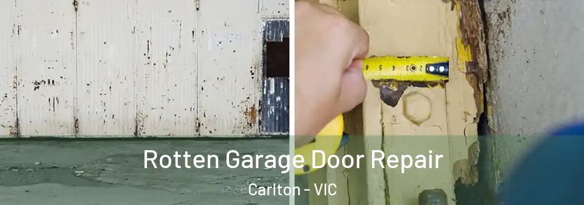 Rotten Garage Door Repair Carlton - VIC