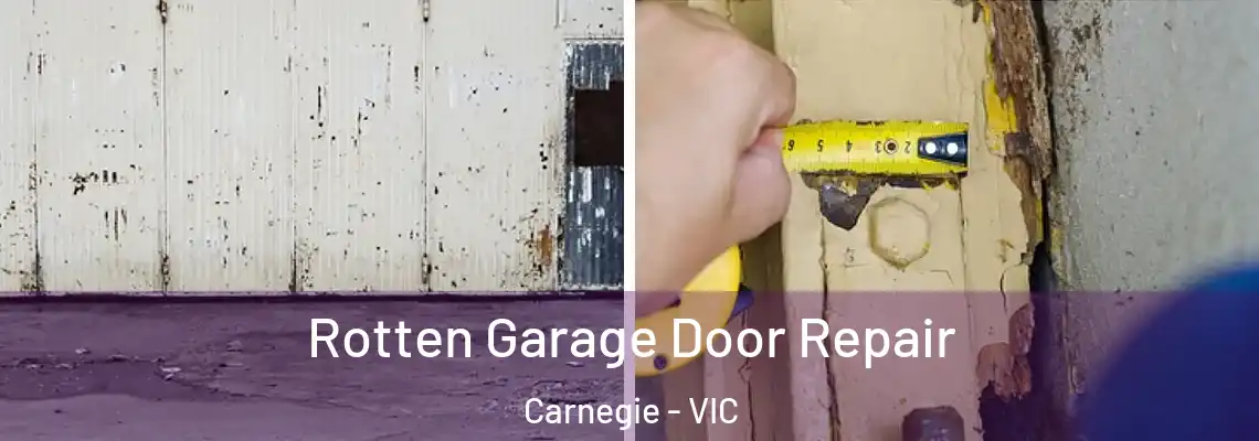 Rotten Garage Door Repair Carnegie - VIC