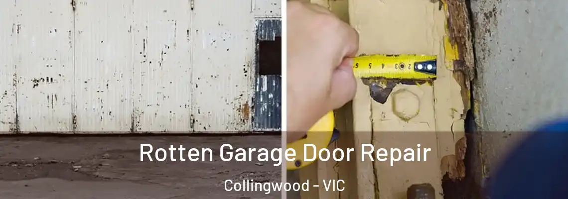 Rotten Garage Door Repair Collingwood - VIC