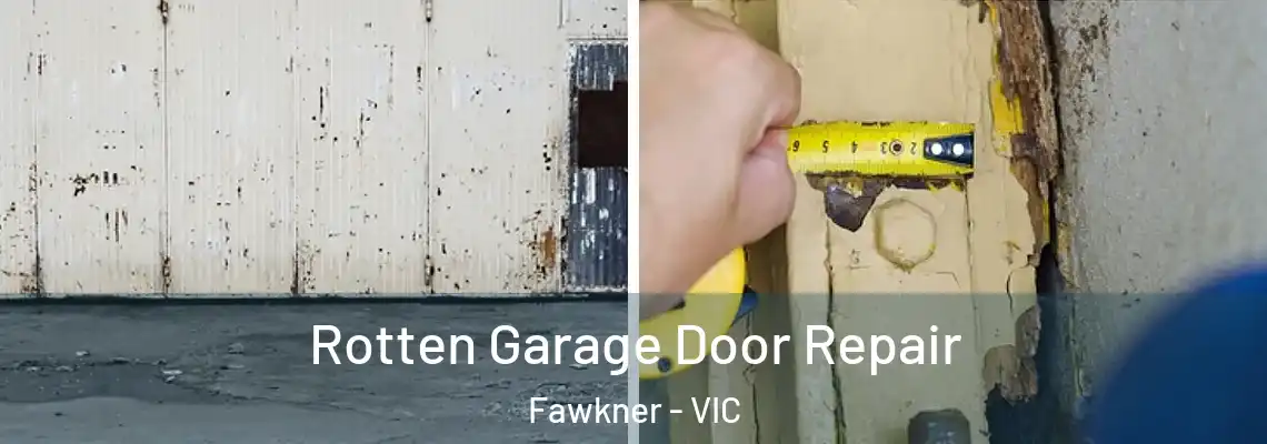Rotten Garage Door Repair Fawkner - VIC