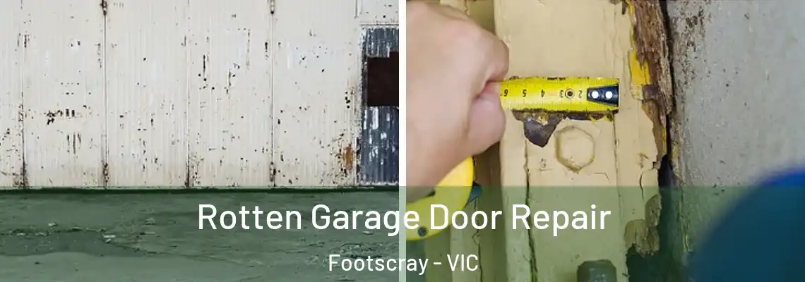 Rotten Garage Door Repair Footscray - VIC