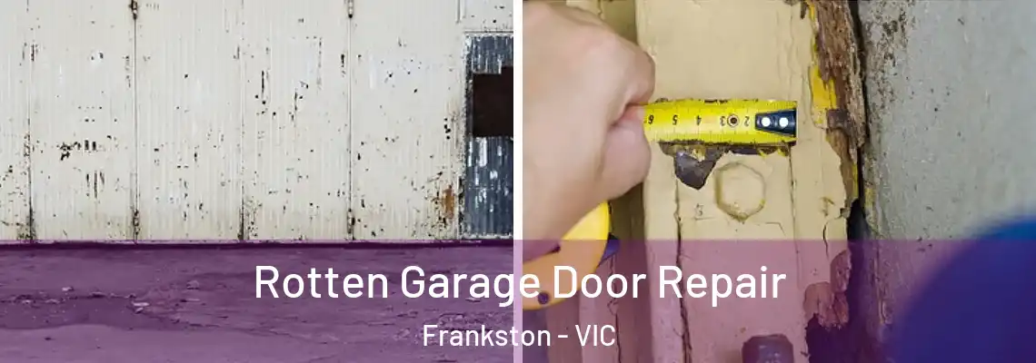 Rotten Garage Door Repair Frankston - VIC