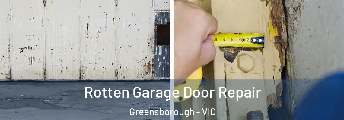 Rotten Garage Door Repair Greensborough - VIC