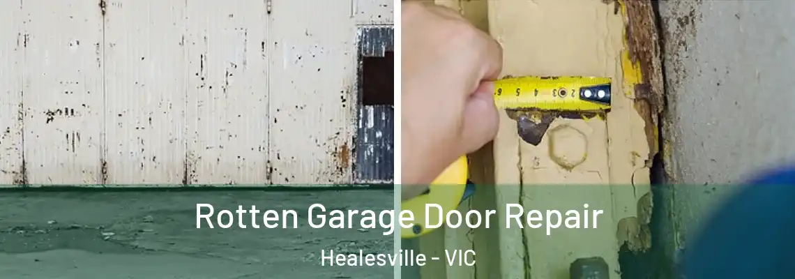 Rotten Garage Door Repair Healesville - VIC