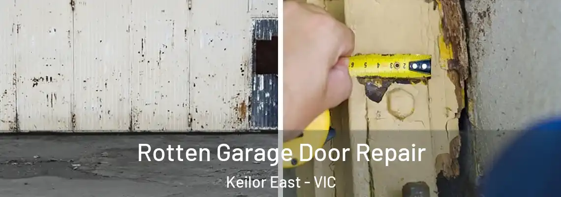 Rotten Garage Door Repair Keilor East - VIC