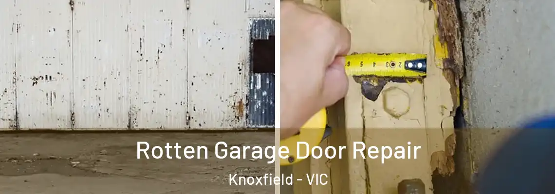  Rotten Garage Door Repair Knoxfield - VIC