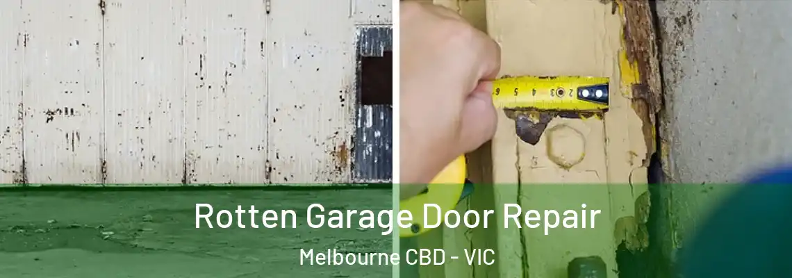 Rotten Garage Door Repair Melbourne CBD - VIC