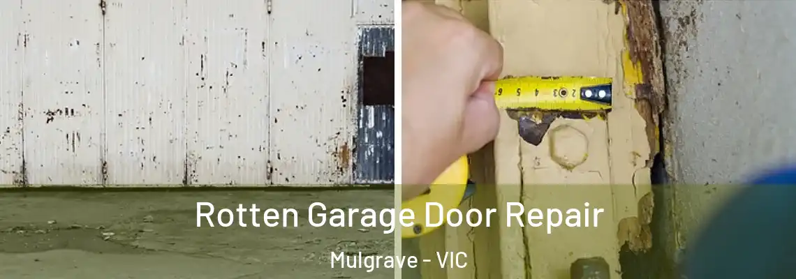 Rotten Garage Door Repair Mulgrave - VIC