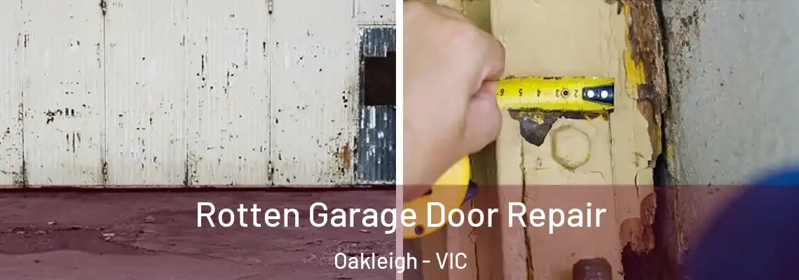 Rotten Garage Door Repair Oakleigh - VIC