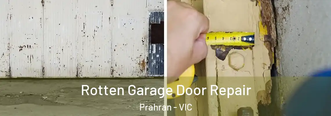 Rotten Garage Door Repair Prahran - VIC