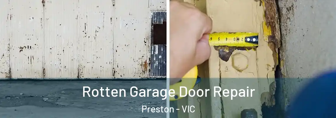 Rotten Garage Door Repair Preston - VIC