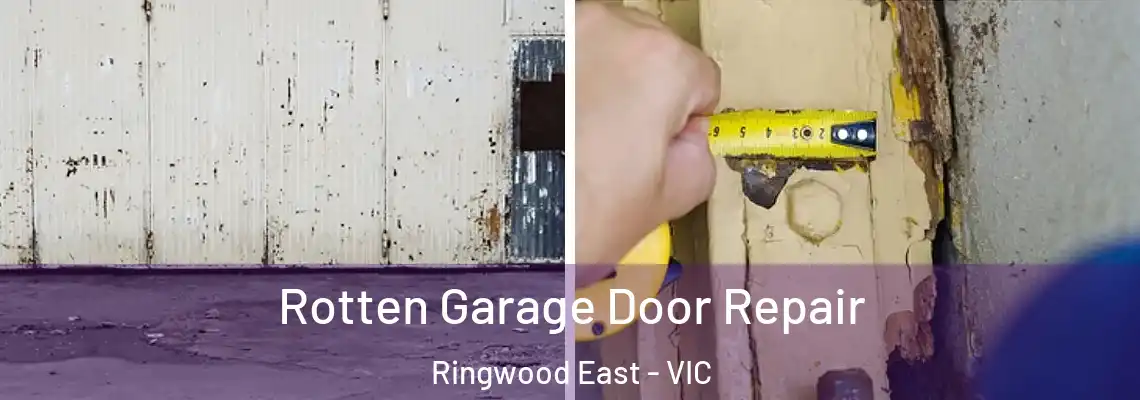Rotten Garage Door Repair Ringwood East - VIC