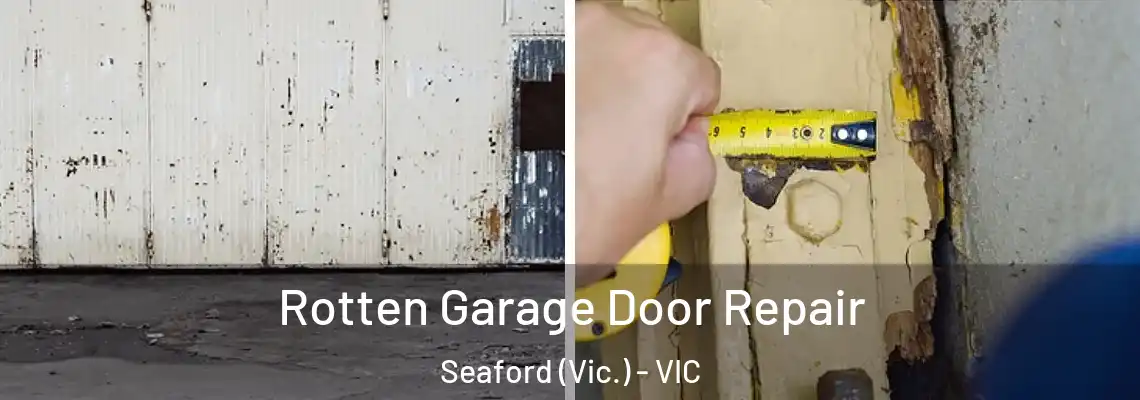 Rotten Garage Door Repair Seaford (Vic.) - VIC