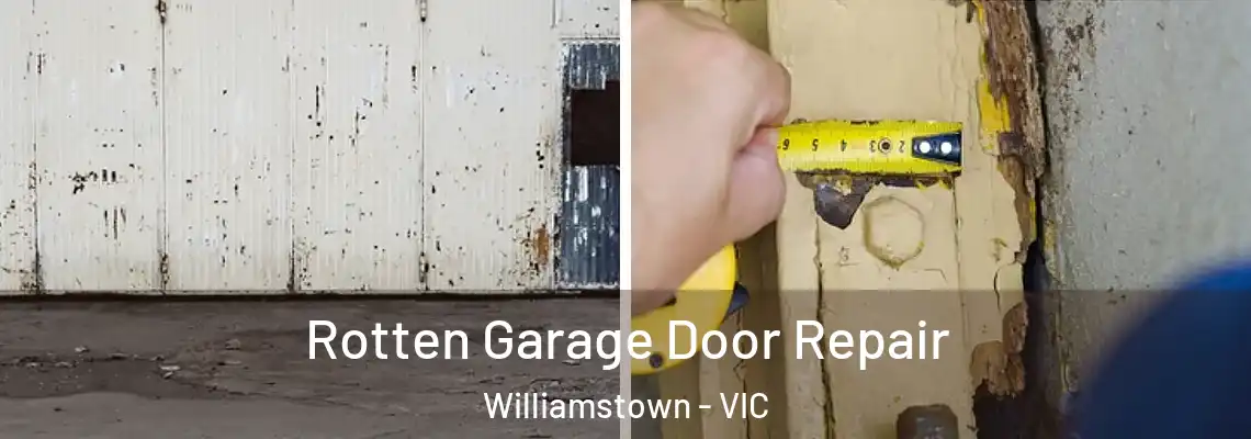 Rotten Garage Door Repair Williamstown - VIC