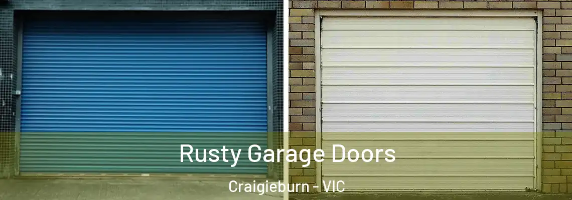 Rusty Garage Doors Craigieburn - VIC