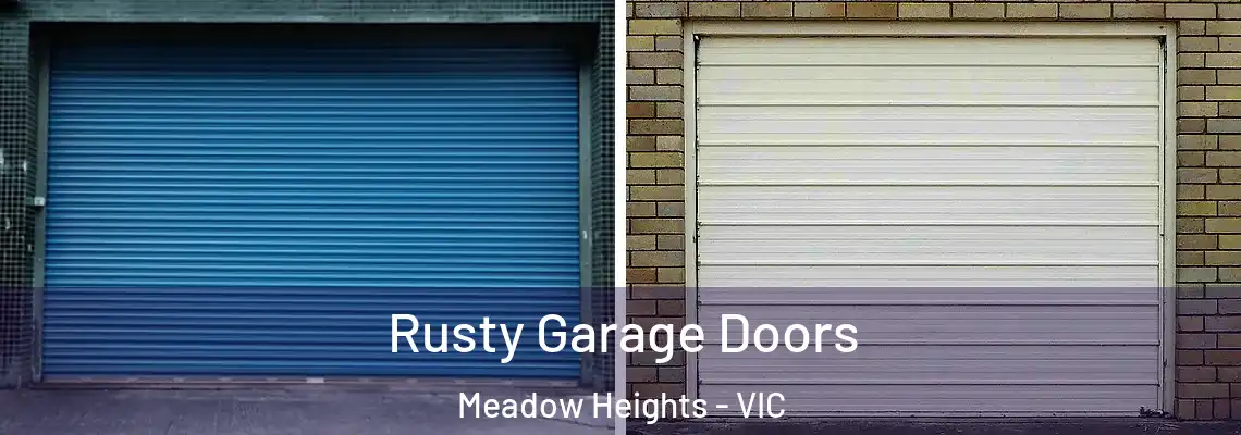 Rusty Garage Doors Meadow Heights - VIC