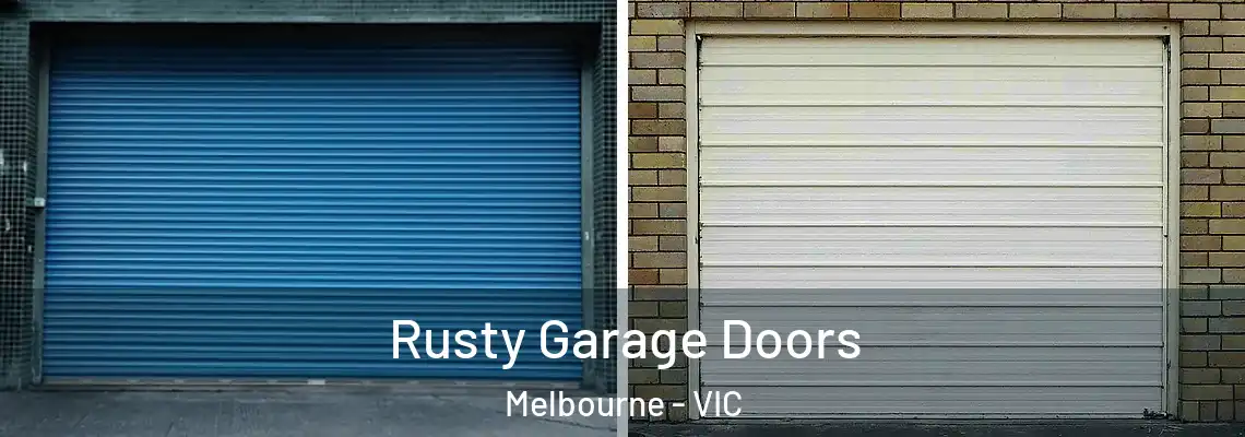 Rusty Garage Doors Melbourne - VIC
