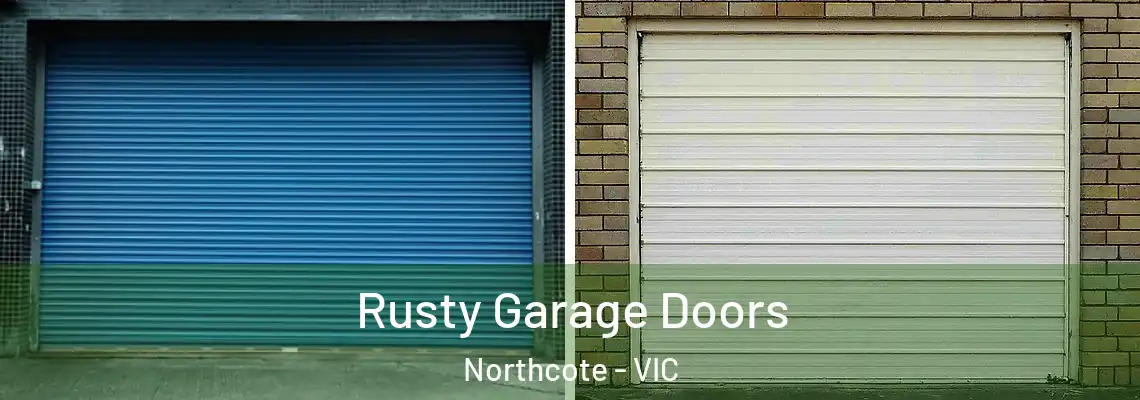 Rusty Garage Doors Northcote - VIC