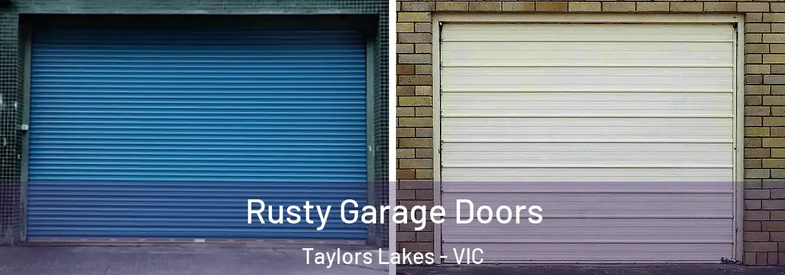 Rusty Garage Doors Taylors Lakes - VIC