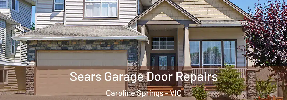 Sears Garage Door Repairs Caroline Springs - VIC
