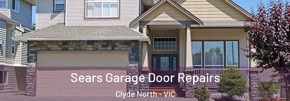 Sears Garage Door Repairs Clyde North - VIC
