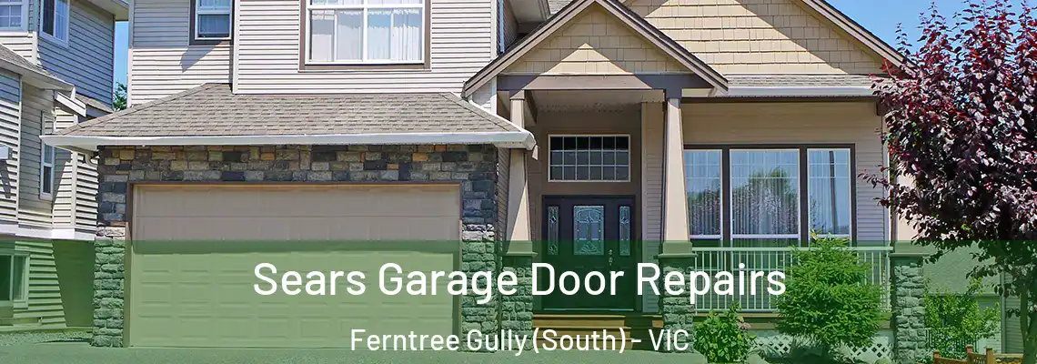 Sears Garage Door Repairs Ferntree Gully (South) - VIC