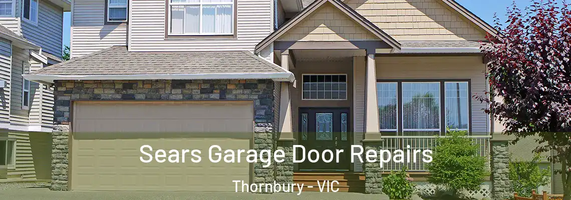 Sears Garage Door Repairs Thornbury - VIC