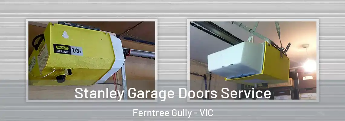 Stanley Garage Doors Service Ferntree Gully - VIC