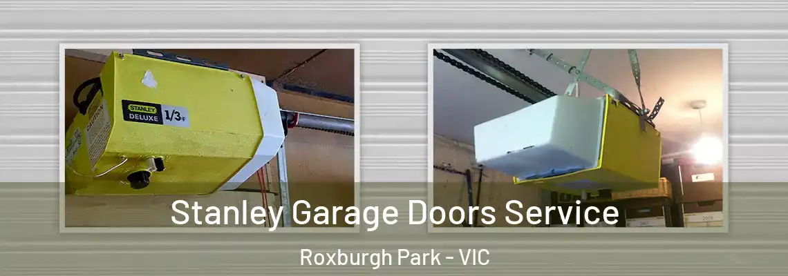 Stanley Garage Doors Service Roxburgh Park - VIC