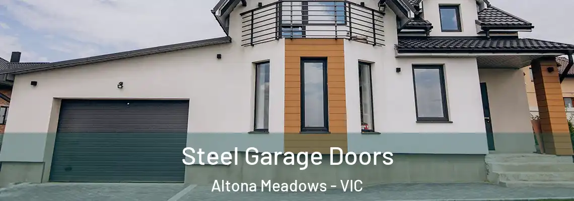 Steel Garage Doors Altona Meadows - VIC