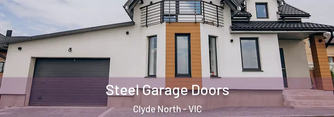 Steel Garage Doors Clyde North - VIC