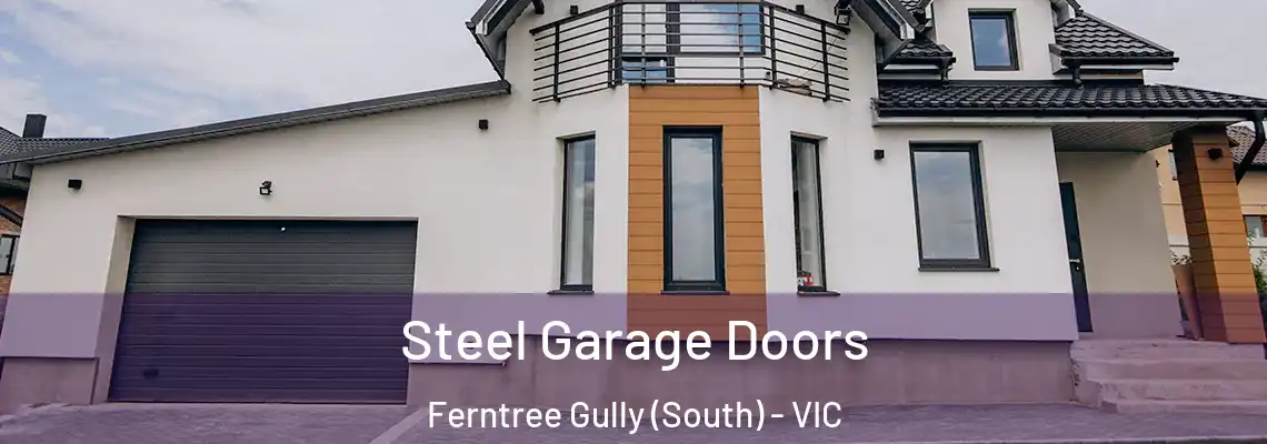 Steel Garage Doors Ferntree Gully (South) - VIC
