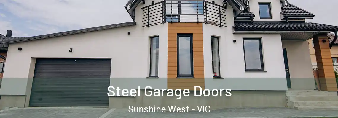 Steel Garage Doors Sunshine West - VIC