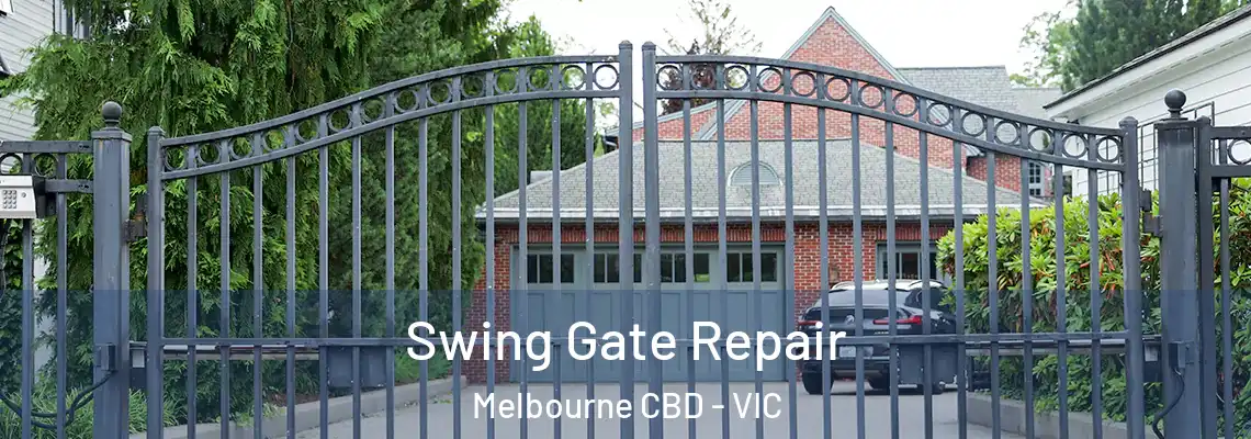Swing Gate Repair Melbourne CBD - VIC