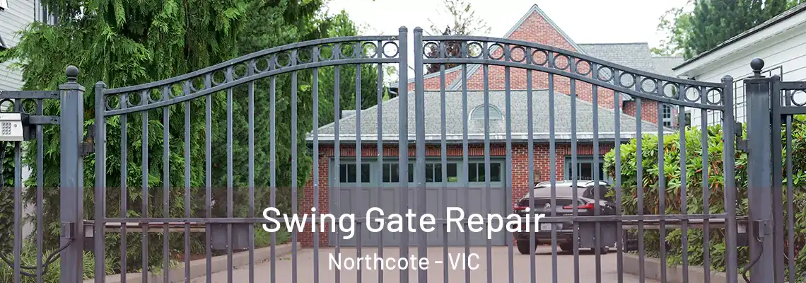 Swing Gate Repair Northcote - VIC