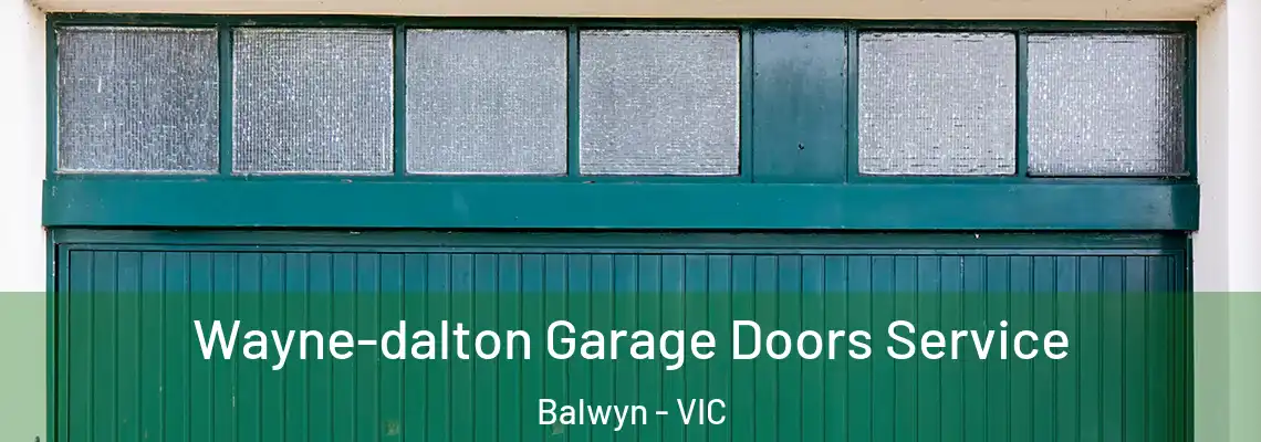  Wayne-dalton Garage Doors Service Balwyn - VIC