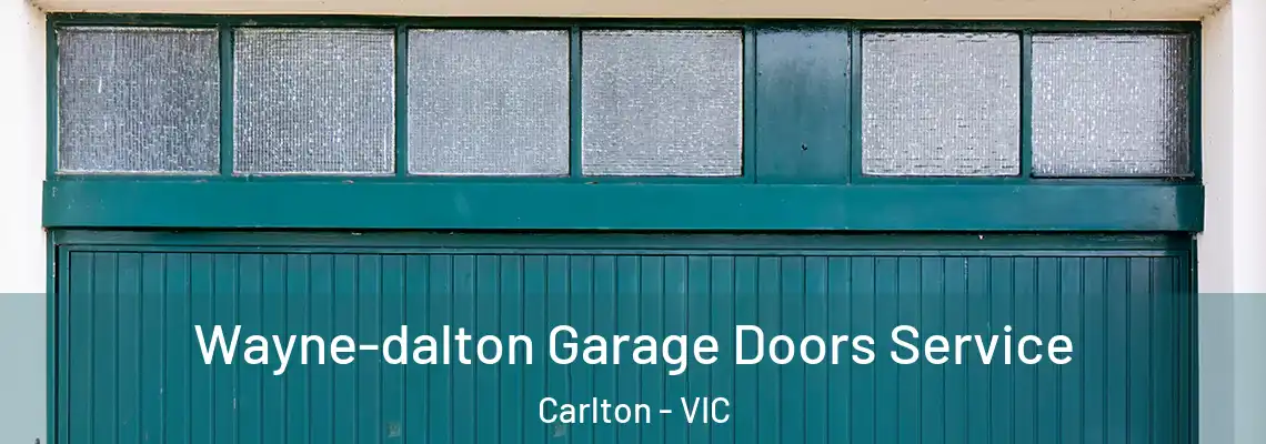 Wayne-dalton Garage Doors Service Carlton - VIC