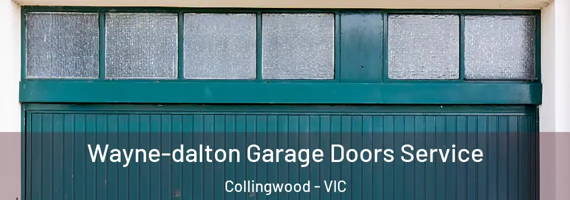 Wayne-dalton Garage Doors Service Collingwood - VIC