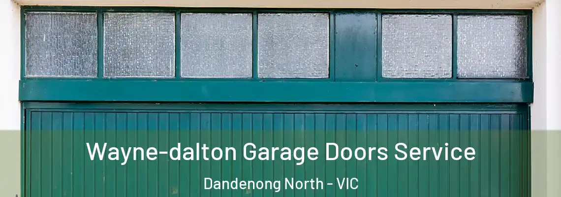 Wayne-dalton Garage Doors Service Dandenong North - VIC