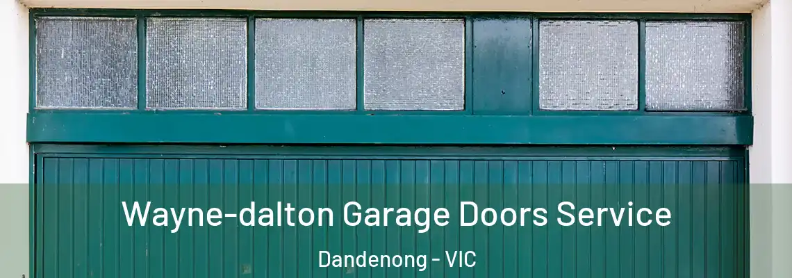  Wayne-dalton Garage Doors Service Dandenong - VIC