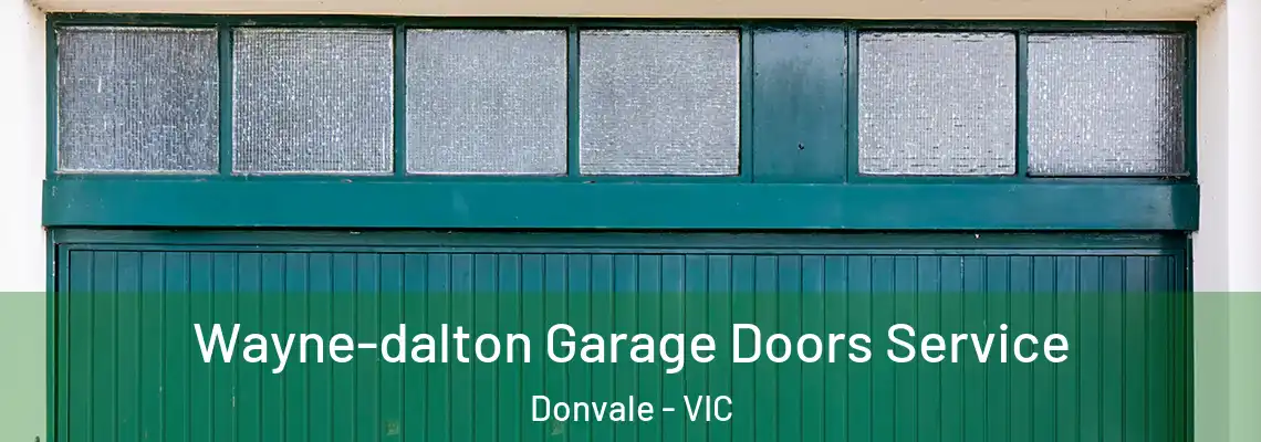 Wayne-dalton Garage Doors Service Donvale - VIC