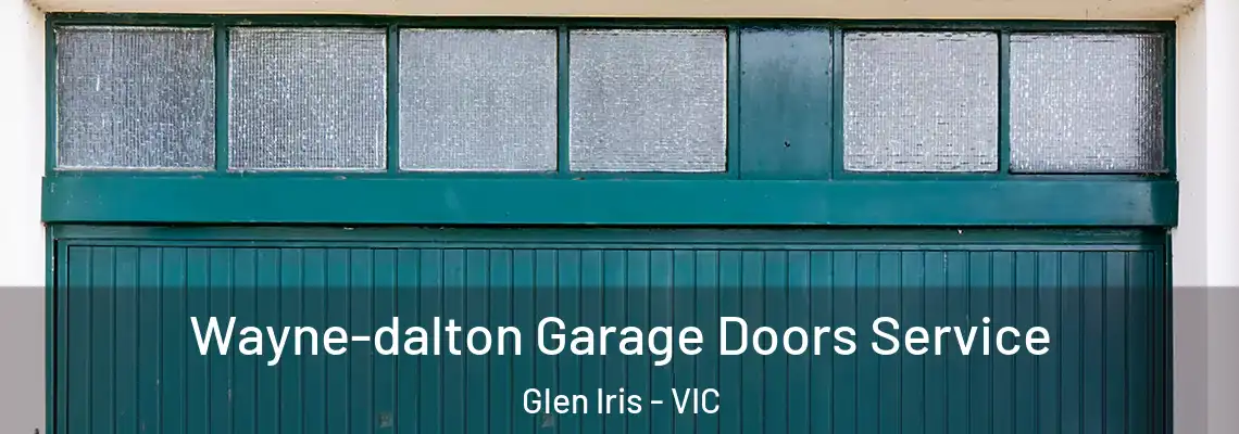 Wayne-dalton Garage Doors Service Glen Iris - VIC