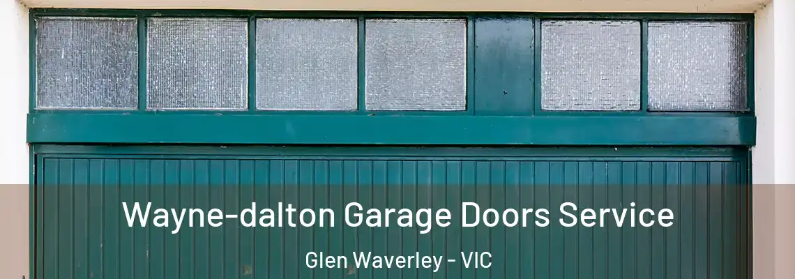 Wayne-dalton Garage Doors Service Glen Waverley - VIC