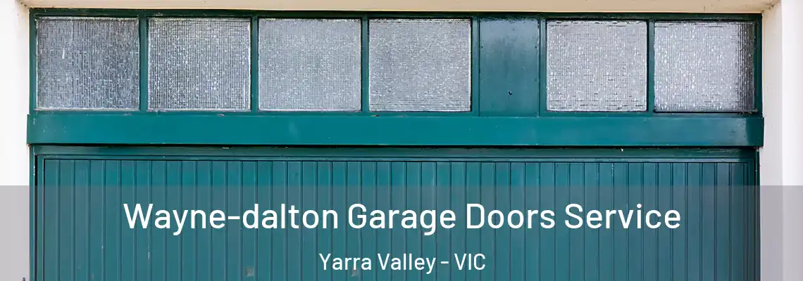 Wayne-dalton Garage Doors Service Yarra Valley - VIC